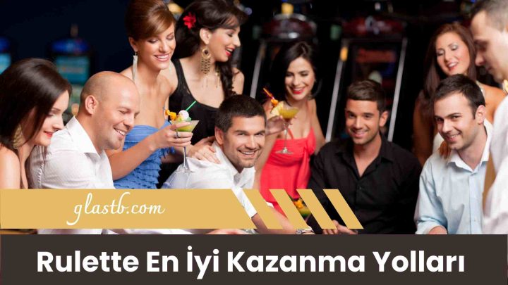 Rulette En iyi Kazanma Yolları