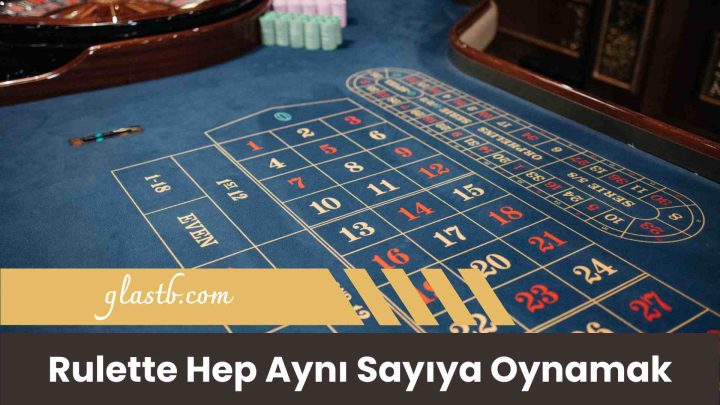 Rulette Hep Aynı Sayıya Oynamak